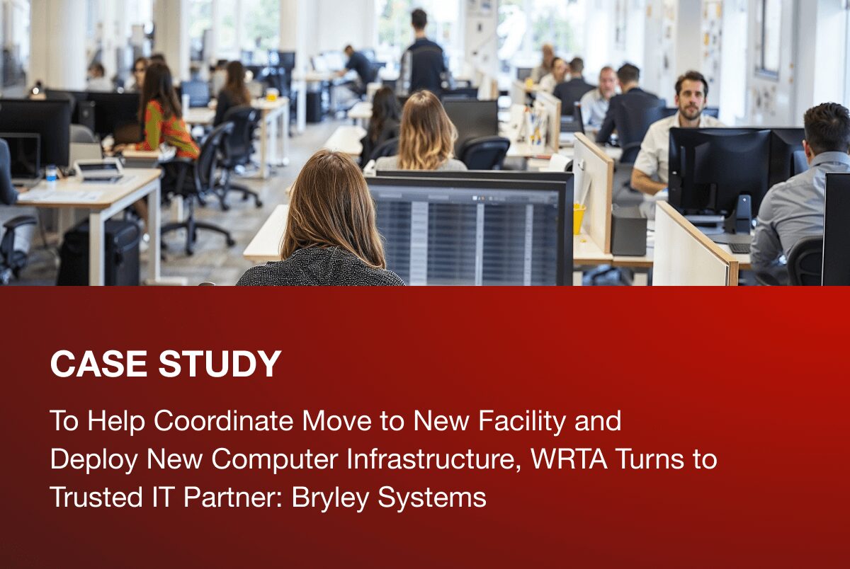 To Help Coordinate Move to New Facility and Deploy New Computer Infrastructure, WRTA Turns to Trusted IT Partner: Bryley Systems